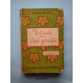 Doua  sau  trei  gratii  -  ALDOUS  HUXLEY